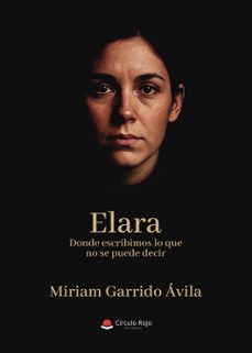 elara. donde escribimos lo que no se puede decir-miriam garrido avila-9791370167325