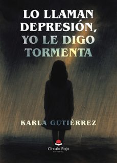 lo llaman depresión, yo le digo tormenta (ebook)-karla gutierrez-9791370237325