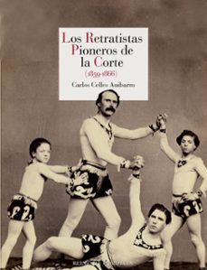 los retratistas pioneros de la corte-carlos celles anibarro-9791387599225