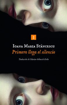 primero llega el silencio-ioana stancescu-9791387641825