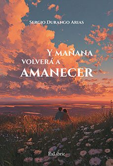 y mañana volvera a amanecer-sergio durango arias-9791387944025