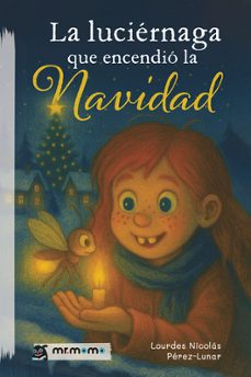 la luciernaga que encendio la navidad-lourdes nicolas perez lunar-9791388016325