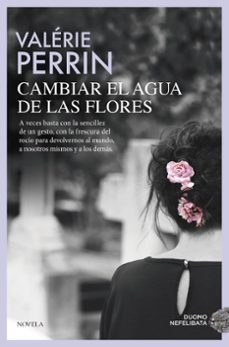 cambiar el agua de las flores (ebook)-valerie perrin-9791388042232