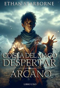 odisea del mago: despertar arcano 1/12 (ebook)-ethan starborne-9798224087525