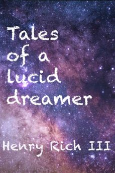 tales of a lucid dreamer-henry, iii rich-9798224599325