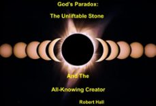 god's paradox: the unliftable stone and the all-knowing creator (ebook)-robert hall-9798227368225