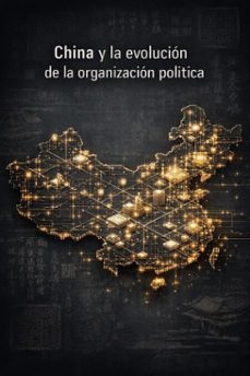 china y la evolucion de la organizacion politica (ebook)-juan a. pena-9798232924225