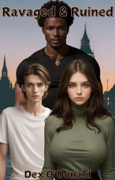 ravaged and ruined (ebook)-dex o'donald-9798233126925