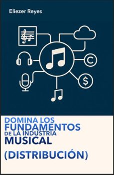 domina los fundamentos de la industria musical (distribucion) (ebook)-eliezer reyes-9798233340925