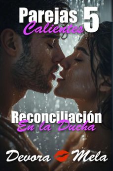 reconciliacion en la ducha parejas calientes 5 (ebook)-devora mela-9798233421525