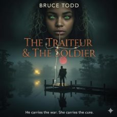 the traiteur and the soldier (ebook)-bruce todd-9798233883125