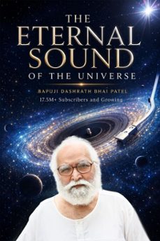 the eternal sound of the universe (ebook)-bapuji dashrathbhai patel-9798235315525