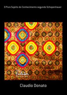 o puro sujeito do conhecimento segundo schopenhauer (ebook)-claudio donato-3410001836435