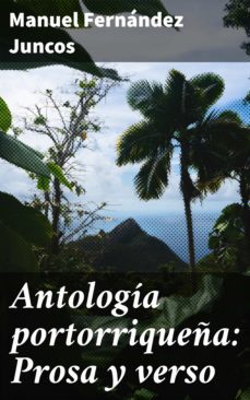 antologia portorriqueña: prosa y verso (ebook)-manuel fernandez juncos-4057664149435
