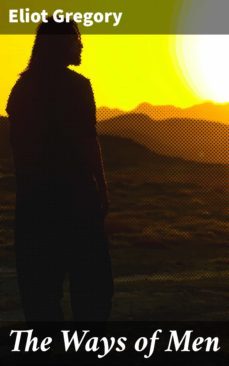 the ways of men (ebook)-eliot gregory-4057664638335