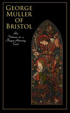george muller of bristol: his witness to a prayer-hearing god (ebook)-4064066058135