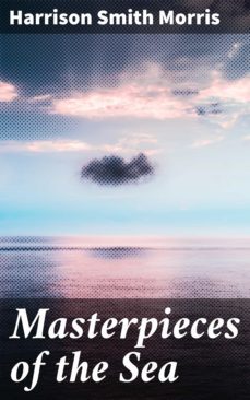 masterpieces of the sea (ebook)-harrison smith morris-4064066064235
