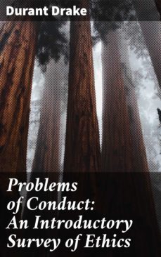 problems of conduct: an introductory survey of ethics (ebook)-durant drake-4064066182335