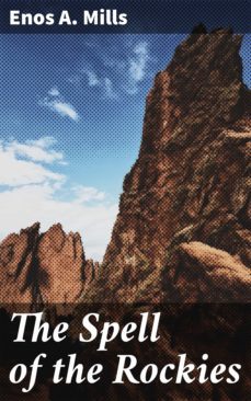 the spell of the rockies (ebook)-enos a. mills-4064066235635