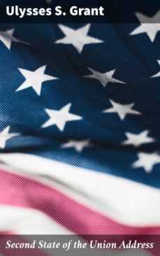 second state of the union address (ebook)-ulysses s. grant-4064066441135