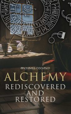 alchemy rediscovered and restored (ebook)-archibald cockren-4066338129635