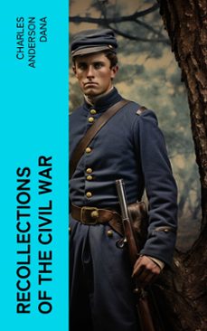 recollections of the civil war (ebook)-charles anderson dana-4066339552135