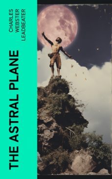 the astral plane (ebook)-c.w. leadbeater-4066339566835