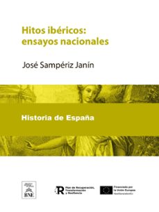 hitos ibericos : ensayos nacionales (ebook)-josé sampériz janín-4099995483635