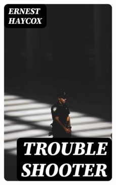 trouble shooter (ebook)-ernest haycox-8596547006435