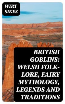 british goblins: welsh folk-lore, fairy mythology, legends and traditions (ebook)-8596547021735