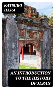 an introduction to the history of japan (ebook)-katsuro hara-8596547170235