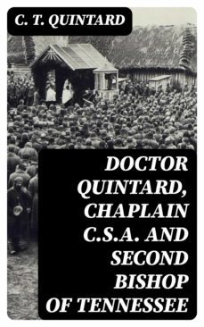 doctor quintard, chaplain c.s.a. and second bishop of tennessee (ebook)-c. t. quintard-8596547320135