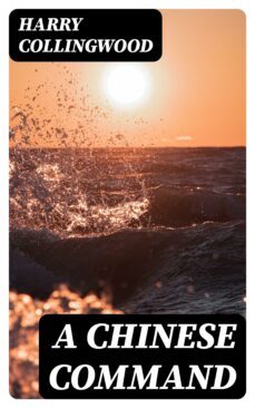 a chinese command (ebook)-harry collingwood-8596547361435