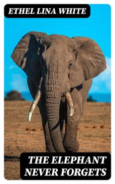 the elephant never forgets (ebook)-ethel lina white-8596547422235