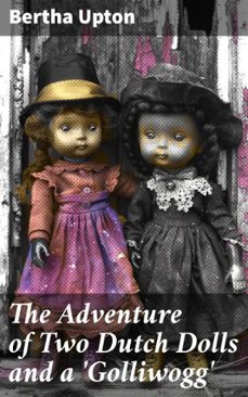 the adventure of two dutch dolls and a 'golliwogg' (ebook)-bertha upton-8596547522935