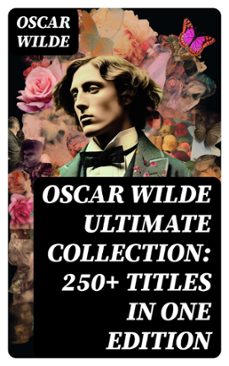 oscar wilde ultimate collection: 250+ titles in one edition (ebook)-oscar wilde-8596547715535