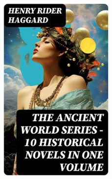 the ancient world series - 10 historical novels in one volume (ebook)-henry rider haggard-8596547746935
