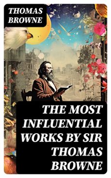 the most influential works by sir thomas browne (ebook)-thomas browne-8596547763635