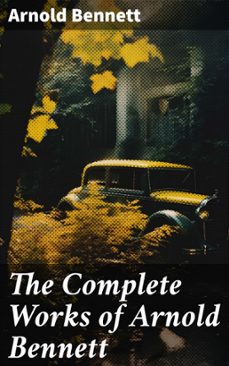 the complete works of arnold bennett-arnold bennett-8596547772835