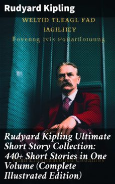 rudyard kipling ultimate short story collection: 440+ short stories in one volume (complete illustrated edition) (ebook)-rudyard kipling-8596547804635