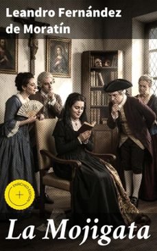 la mojigata (ebook)-leandro fernández de moratín-8596547823735