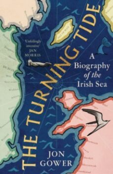 the turning tide : a biography of the irish sea-9780008532635