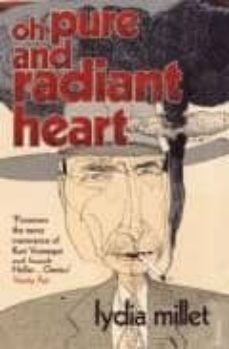 oh pure and radiant heart-lydia millet-9780099499435