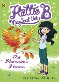 hattie b, magical vet: the phoenix's flame (book 6) (ebook)-claire taylor smith-9780141352435
