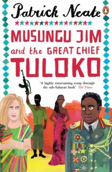 musungu jim and the great chief tuloko (ebook)-patrick neate-9780141943435