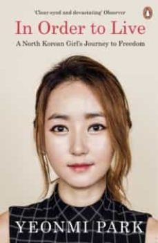 in order to live: a north korean girl s journey to freedom-yeonmi park-9780241973035