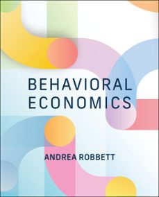 behavioral economics-andrea robbett-9780262055635