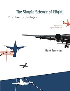 the simple science of flight: from insects to jumbo jets (revised, expanded) (2nd ed.)-henk tennekes-9780262513135
