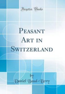 peasant art in switzerland (classic reprint)-9780265563335
