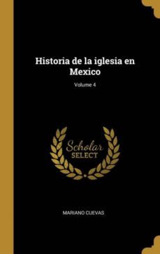 historia de la iglesia en mexico; volume 4-9780274477135
